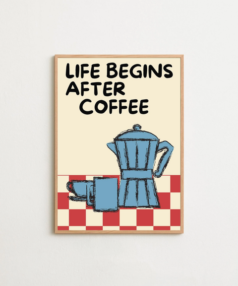 Life Begins After Coffee poster visad med ram som tillval – FrenzyFrame